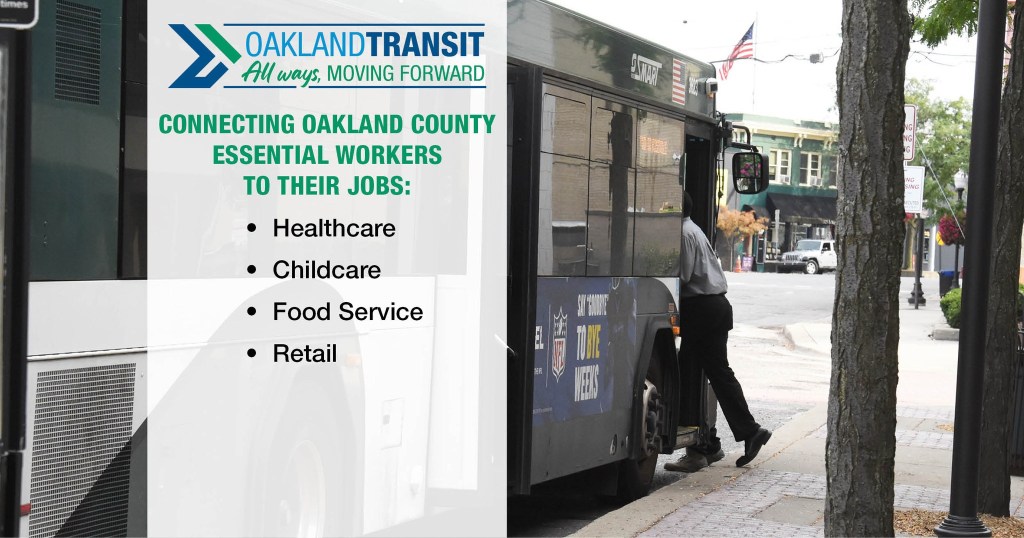 Photo of someone getting on a bus with a graphic that reads "Connecting Oakland County Essential Workers to their Jobs" Bullet point list: Healthcare, childcare, food service, retail